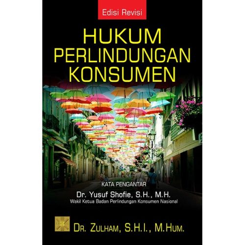 Hukum Perlindungan Konsumen. Edisi Revisi